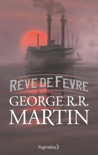 George R. R. Martin: Rêve de Fevre (French language, 2019, Pygmalion)