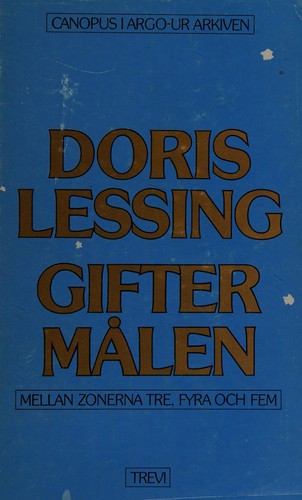 Doris Lessing: Giftermålen mellan zonerna tre, fyra och fem, berättat av Krönikörerna i Zon Tre (Swedish language, 1980, Trevi)