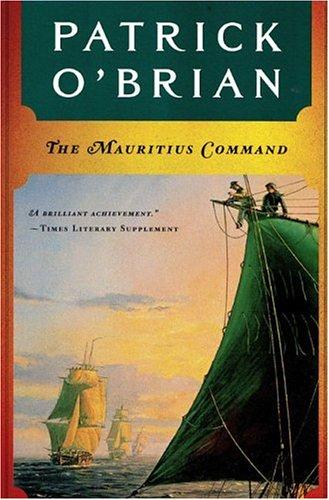 Patrick O'Brian: The Mauritius Command (1991, W. W. Norton & Company)