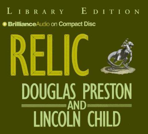 Lincoln Child, Douglas Preston: Relic (2003, Brilliance Audio on CD Lib Ed)