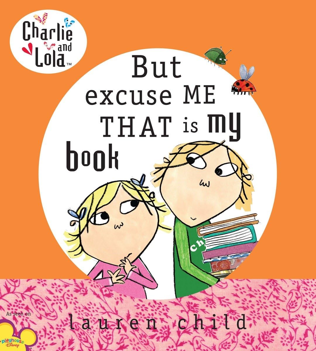 Lauren Child: But Excuse Me, That is My Book (2013, Puffin)