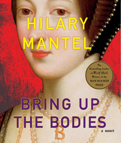 Hilary Mantel: Bring Up the Bodies (2012, Macmillan Audio)