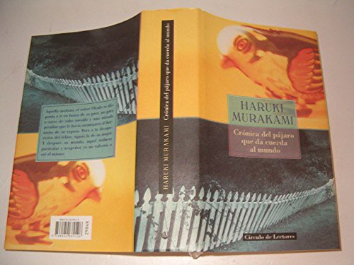 Haruki Murakami: Crónica del pájaro que da cuerda al mundo. (2001, Círculo de Lectores, 2001, Barcelona.)