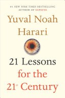 Yuval Noah Harari: 21 Lessons for the 21st Century (2018)