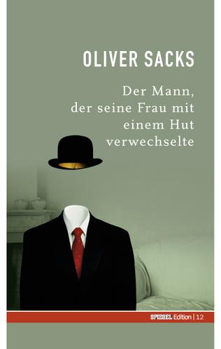 Oliver Sacks: Der Mann, der seine Frau, mit einem Hut verwechselte (German language, 2006, SPIEGEL-Verlag)