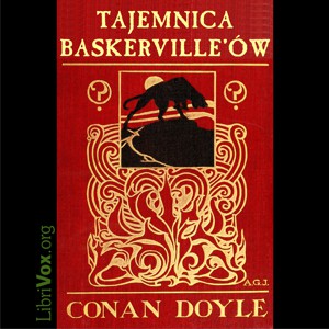 Arthur Conan Doyle: Tajemnica Baskerville'ów (Polish language, 2013, LibriVox)