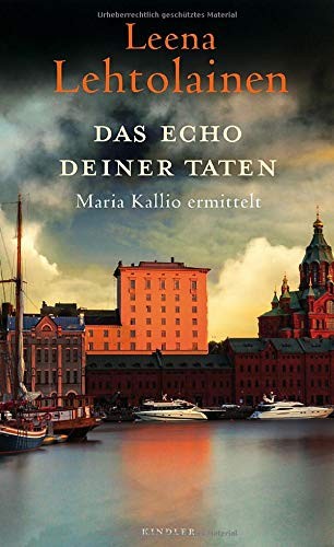 Leena Lehtolainen: Das Echo deiner Taten (Hardcover, 2016, Kindler Verlag)