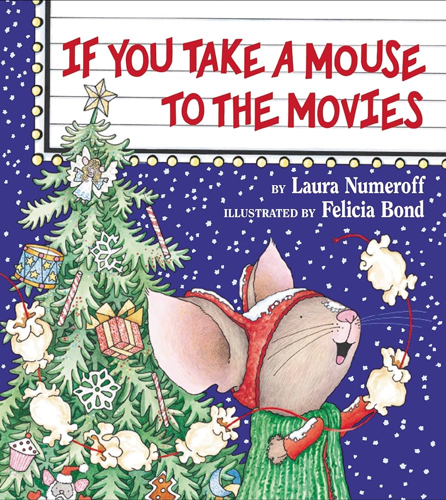 Laura Numeroff: If You Take a Mouse to the Movies (2000, Laura Geringer Book)