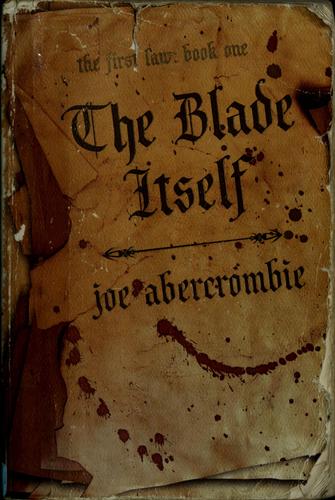 Joe Abercrombie: The blade itself (Paperback, 2007, Pyr)