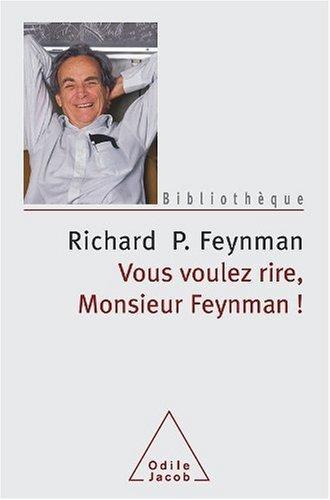 Richard P. Feynman, Ralph Leighton: Vous voulez rire, Monsieur Feynman! (French language, Éditions Odile Jacob)