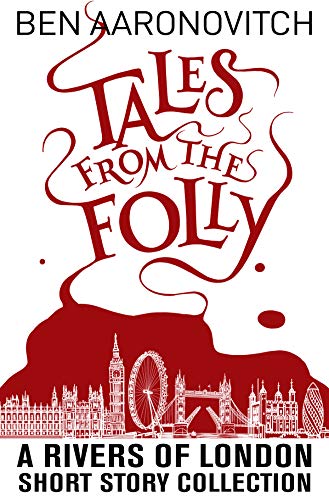 Ben Aaronovitch: Tales from the Folly: A Rivers of London Short Story Collection (EBook, 2020)