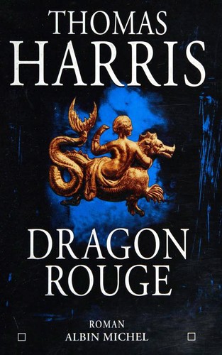 Thomas Harris, Jacques Guiod: Dragon Rouge (French language, 2000, Albin Michel)