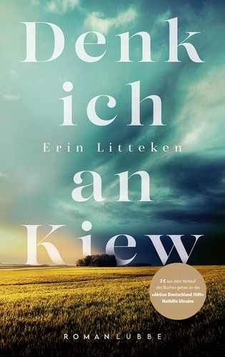 Erin Litteken: Denk ich an Kiew (Hardcover, Deutsch language, 2022, Lübbe)