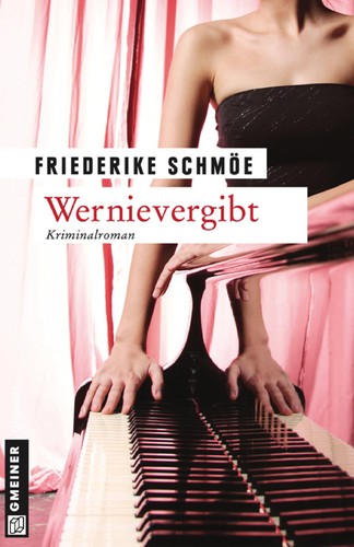 Friederike Schmo e: Wernievergibt (German language, 2011, Gmeiner)