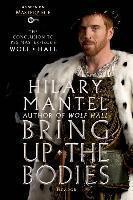 Hilary Mantel: Bring Up the Bodies: The Conclusion to PBS Masterpiece's Wolf Hall: A Novel (2015, Picador)