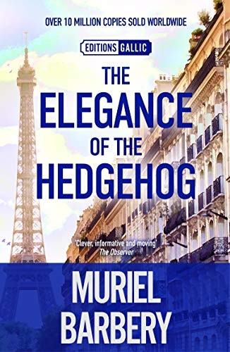 Muriel Barbery, Alison Anderson: Elegance of the Hedgehog (2011, Gallic Books)