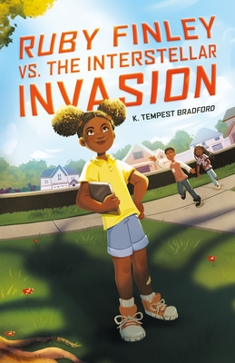 K. Tempest Bradford: Ruby Finley vs. the Interstellar Invasion (Hardcover, Farrar, Straus and Giroux (BYR))