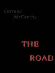 Cormac McCarthy: The Road (2007, Knopf Doubleday Publishing Group)