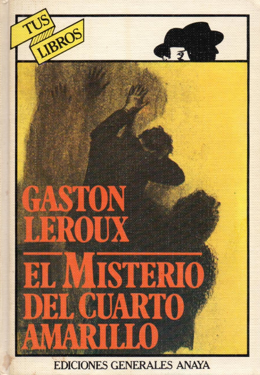 Gaston Leroux: El misterio del cuarto amarillo (Hardcover, Spanish language, 1983, Anaya)