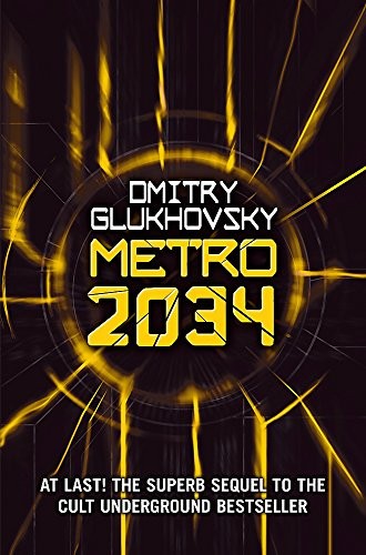 Dmitry Glukhovsky: Metro 2034 (Hardcover, 2014, Gollancz)