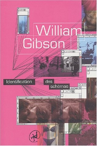GIBSON WILLIAM: IDENTIFICATION DES SCHEMAS (Paperback, 2004, DIABLE VAUVERT)