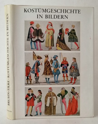 Wolfgang Bruhn: Kostümgeschichte in Bildern (German language, 1955, E. Wasmuth)