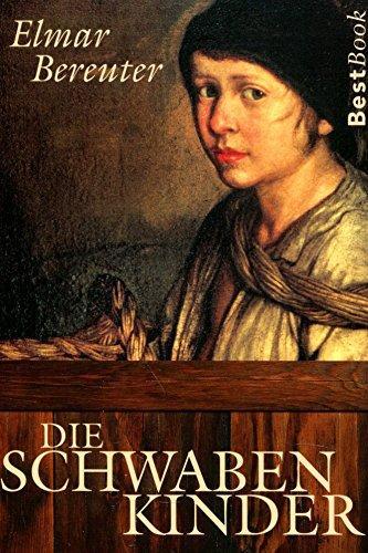 Elmar Bereuter: Die Schwabenkinder (Paperback, German language, 2005, Piper)