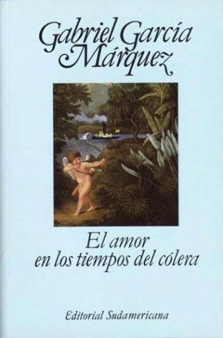 Gabriel García Márquez: El amor en los tiempos del cólera (Spanish language, 1992, Editorial Sudamericana)