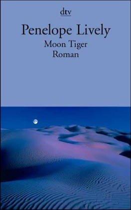 Penelope Lively: Moon Tiger. (German language, 2001, Dtv)