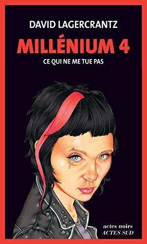 David Lagercrantz: Ce qui ne me tue pas (French language, 2015)