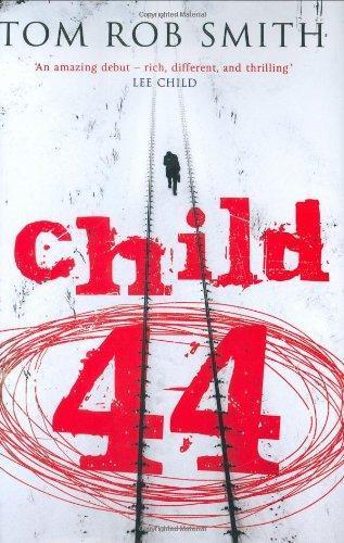 Tom Rob Smith: Child 44 (2008)