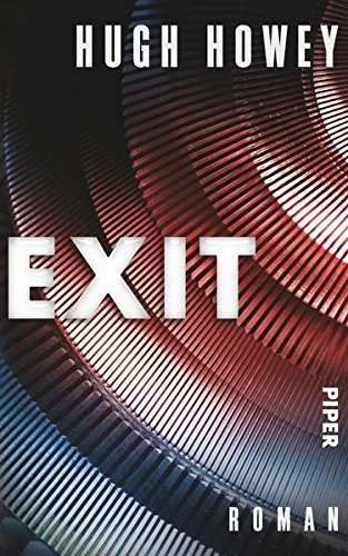 Hugh Howey (duplicate): Exit (Hardcover, German language, 2015, Piper)